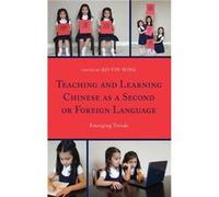 Teaching and Learning Chinese as a Second or Foreign Language Teaching and Learning Chinese as a Second or Foreign Language (Auteur)