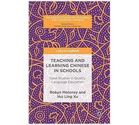 Teaching And Learning Chinese In Schools : Case Studies In Quality Language Education