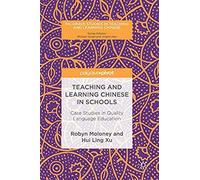Teaching And Learning Chinese In Schools : Case Studies In Quality Language Education