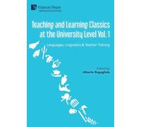 Teaching and Learning Classics at the University Level Vol. 1: Languages, Linguistics & Teacher Training