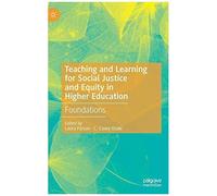 Teaching And Learning For Social Justice And Equity In Higher Education