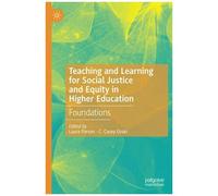 Teaching And Learning For Social Justice And Equity In Higher Education