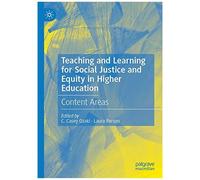Teaching And Learning For Social Justice And Equity In Higher Education