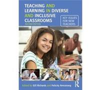 Teaching and Learning in Diverse and Inclusive Classrooms Gill Richards, Felicity Armstrong (Auteur)