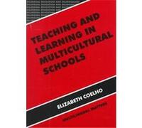 Teaching and Learning in Multicultural Schools, Bilingual Education and Bilingualism, 13 Elizabeth Coelho (Auteur)