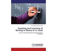 Teaching And Learning Of Writing In Shona At 'o' Level