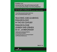 Teaching And Learning Phraseology In The Xxi Century Phraseologie Lehren Und Lernen Im 21. Jahrhundert