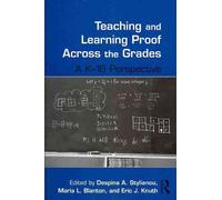 Teaching And Learning Proof Across The Grades