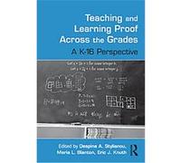 Teaching and Learning Proof Across the Grades Despina A. Stylianou (Auteur)