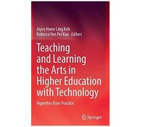 Teaching And Learning The Arts In Higher Education With Technology