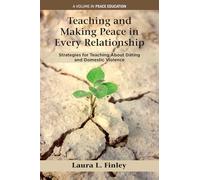 Teaching and Making Peace in Every Relationship: Strategies for Teaching About Dating and Domestic Violence