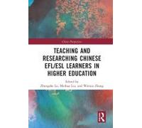 Teaching And Researching Chinese Efl/Esl Learners In Higher Education