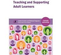 Teaching and Supporting Adult Learners by Belinda Ferguson Jackie Scruton, Belinda Ferguson, Susan Wallace (Auteur)
