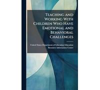 Teaching and Working With Children Who Have Emotional and Behavioral Challenges