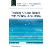 Teaching Arts and Science with the New Social Media Teaching Arts and Science with the New Social Media (Auteur)