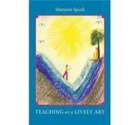 Teaching as a Lively Art by Marjorie Spock Marjorie Spock (Auteur)