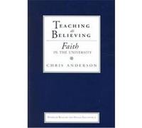 Teaching as Believing, STUDIES IN RELIGION AND HIGHER EDUCATION Chris Anderson (Auteur)