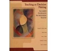 Teaching as Decision Making :: Successful Practices for the Secondary Teacher