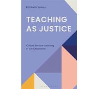 Teaching as Justice Critical Service-Learning in the Classroom - Author Elizabeth Soslau - Bloomsbury Academic - ebook (ePub) - Livre