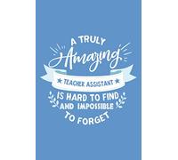 Teaching Assistant Gift: Ruled 110 Pages 6x9 Funny Notebook for teachers, cool gag gift for the school staff, cute and nice journals to write in, awesome to show appreciation for employee or boss