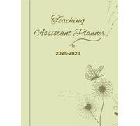 Teaching Assistant Planner 2025-2026: Academic Year Organizer 2025 2026- Weekly & Monthly Lesson Plans, Grade Tracker, Classroom Management, Productivity Goals - For Teachers (June 2025 - June 2026)
