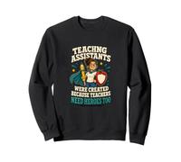 Teaching Assistants are Heroes Teacher Humour Sweatshirt