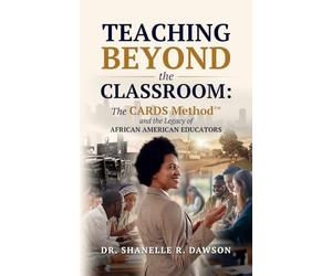 Teaching Beyond the Classroom: The CARDS Method and the Legacy of African American Educators