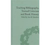 Teaching Bibliography, Textual Criticism, And Book History