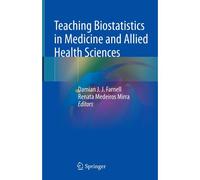 Teaching Biostatistics In Medicine And Allied Health Sciences