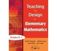 Teaching By Design In Elementary Mathematics, Grades K-1