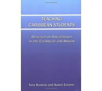Teaching Caribbean Students: Research On Social Issues In The Caribbean And Abroad