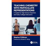 Teaching Chemistry with Particulate Representations: A Guide for High School Teachers and Early College Instructors