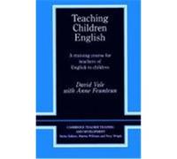 Teaching Children English, Cambridge Teacher Training and Development Anne Feunteun, David Vale (Auteur)