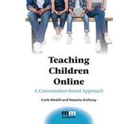 Teaching Children Online: A Conversation-based Approach (MM Textbooks) - [Version Originale] Inconnu (Auteur)