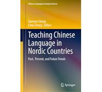 Teaching Chinese Language in Nordic Countries: Past, Present, and Future Trends