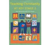 Teaching Christianity at Key Stage 2 - [Version Originale] Lilian Weatherley, Trevor Reader (Auteur)