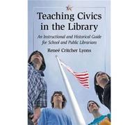 Teaching Civics in the Library by Renee Critcher Lyons Renee Critcher Lyons (Auteur)