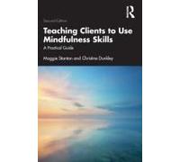 Teaching Clients To Use Mindfulness Skills