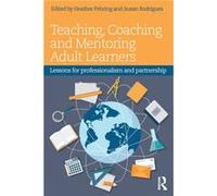 Teaching Coaching and Mentoring Adult Learners Heather Fehring, Susan Rodrigues (Auteur)