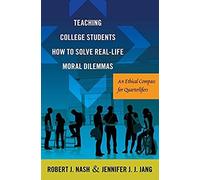 Teaching College Students How To Solve Real-Life Moral Dilemmas