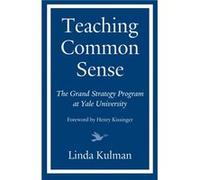 Teaching Common Sense by Henry Kissinger Henry Kissinger (Auteur)