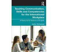 Teaching Communication, Skills And Competencies For The International Workplace