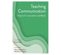 Teaching Communication, Volume III: Journalism and Media