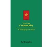 Teaching Community: A Pedagogy of Hope - [Version Originale] Inconnu (Auteur)