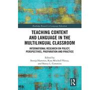 Teaching Content And Language In The Multilingual Classroom : International Research On Policy, Perspectives, Preparation And Practice