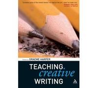Teaching Creative Writing Graeme Harper (Auteur)