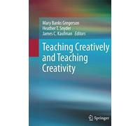 Teaching Creatively And Teaching Creativity