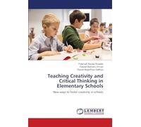 Teaching Creativity and Critical Thinking in Elementary Schools: New ways to foster creativity in schools
