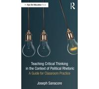Teaching Critical Thinking In The Context Of Political Rhetoric