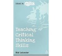 Teaching Critical Thinking Skills, Ideas in Action Mal Leicester (Auteur)